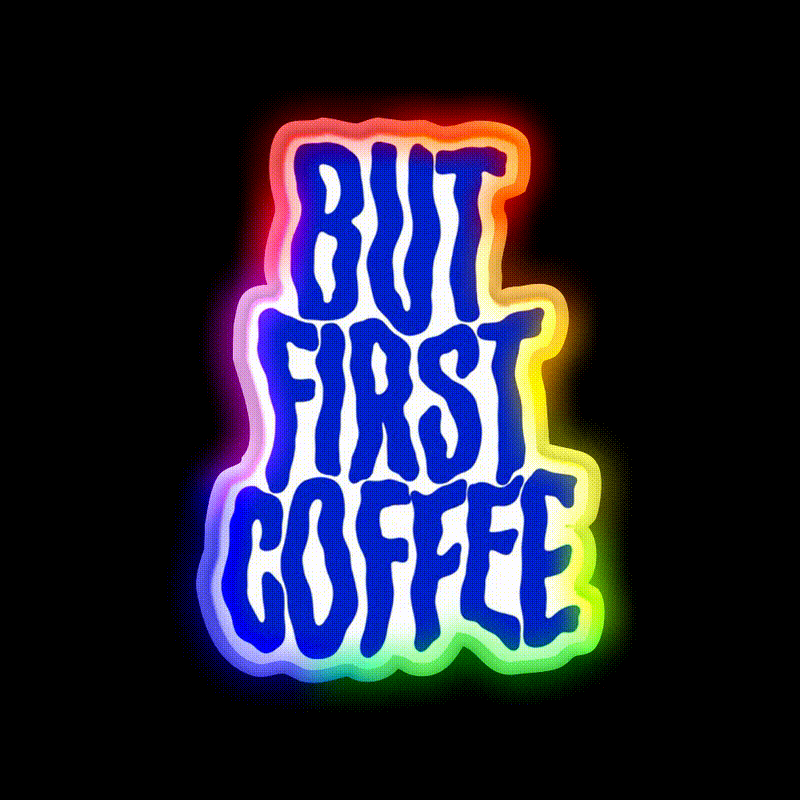 But First Coffee For Coffee Lover Cafe Led Neon Sign Espresso Bar Art Rgb Color