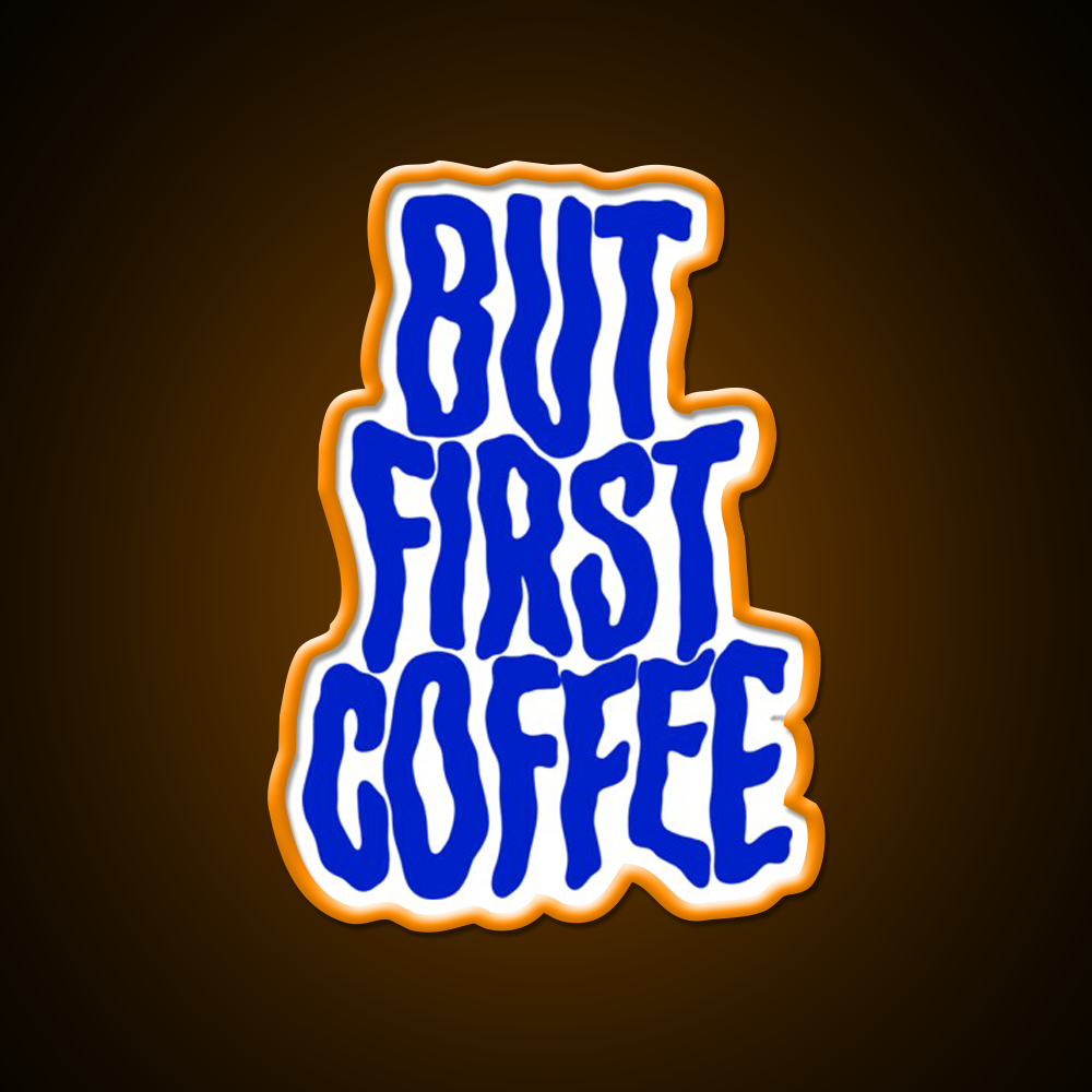 But First Coffee For Coffee Lover Cafe Led Neon Sign Espresso Bar Art Rgb Color