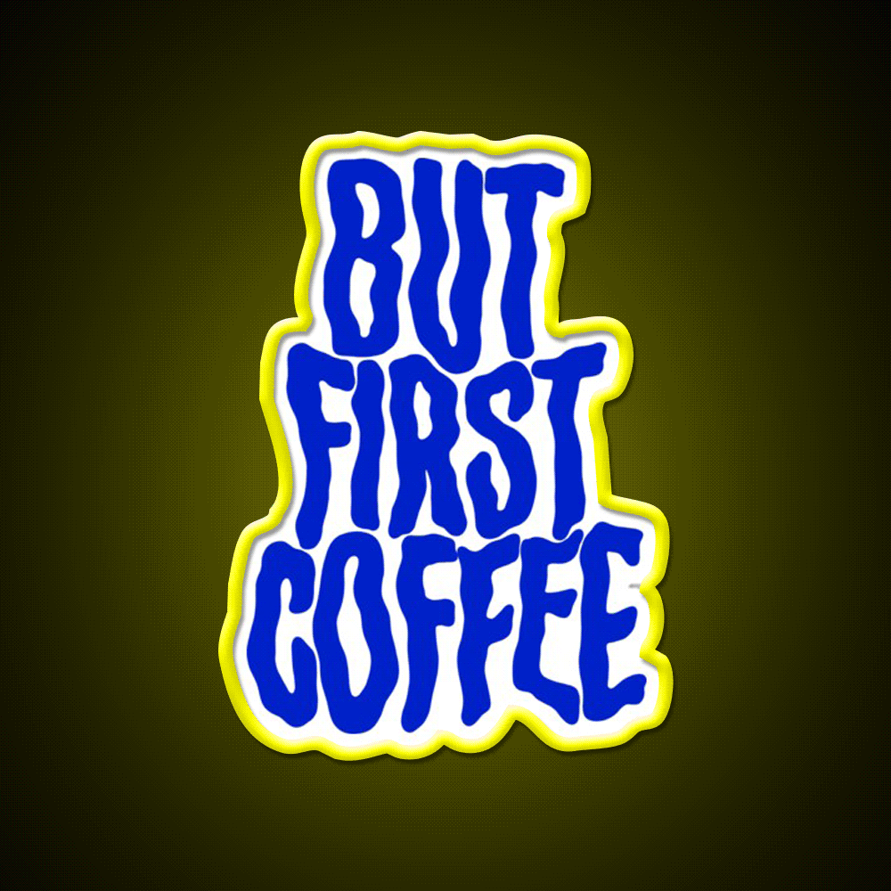 But First Coffee For Coffee Lover Cafe Led Neon Sign Espresso Bar Art Rgb Color