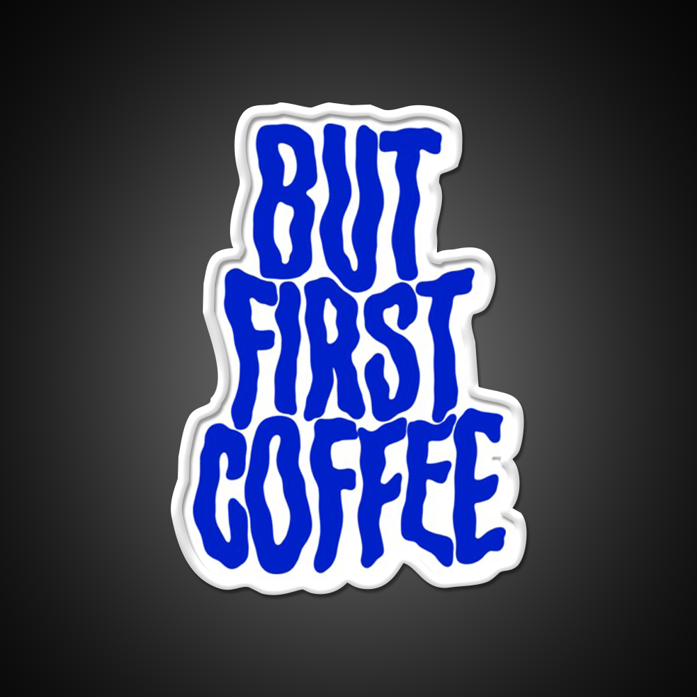 But First Coffee For Coffee Lover Cafe Led Neon Sign Espresso Bar Art Rgb Color