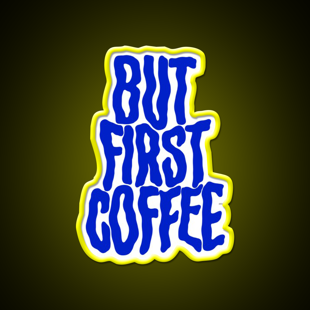 But First Coffee For Coffee Lover Cafe Led Neon Sign Espresso Bar Art Rgb Color