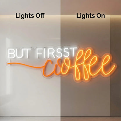 But First Coffee Interior Wall Art LED Neon Sign - 06 Day Night Comparison