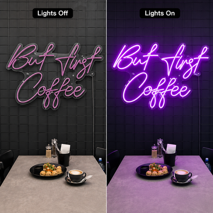 But First Coffee LED Neon Sign Home Decor - 06 Day Night Comparison