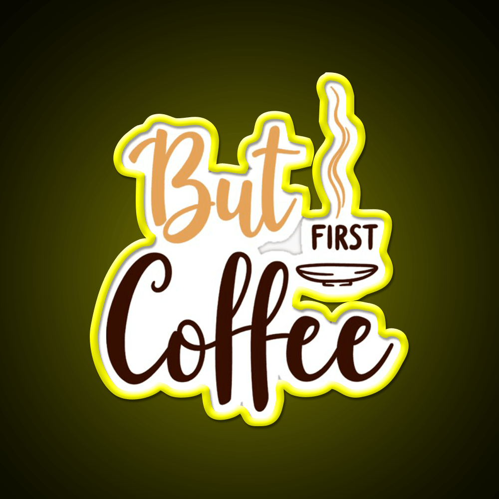 But First Coffee Motivation Cafe Led Neon Sign Espresso Bar Art Rgb Color - Shineneon