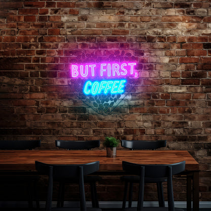 But First Coffee Neon Signs For Business Wall Art