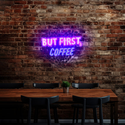 But First Coffee Neon Signs For Business Wall Art
