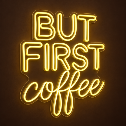 But First Coffee LED Neon Sign