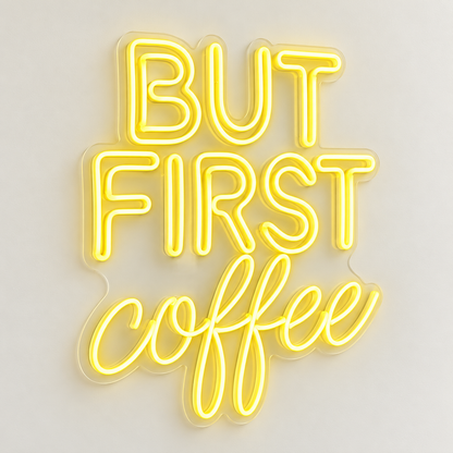 But First Coffee LED Neon Sign