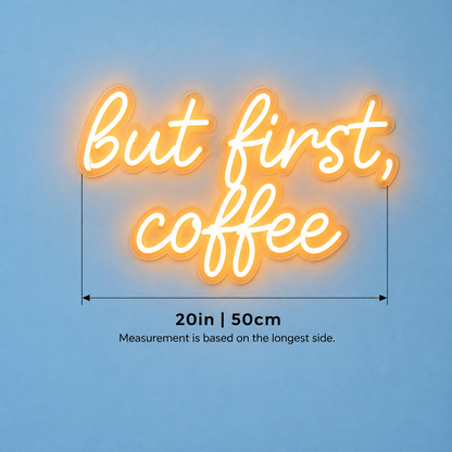 But First Coffee LED Neon Sign