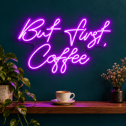 But First Coffee LED Neon Sign