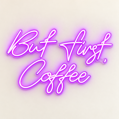 But First Coffee LED Neon Sign