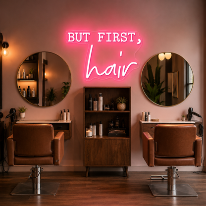 But First Hair LED Neon Sign - 02 High-Converting Product Image