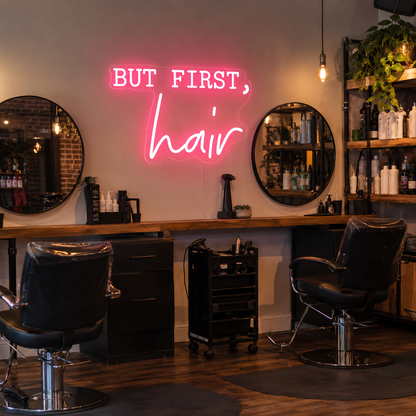 But First Hair LED Neon Sign - 03 Real Lifestyle Scene