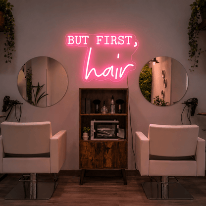 But First Hair LED Neon Sign - Shineneon