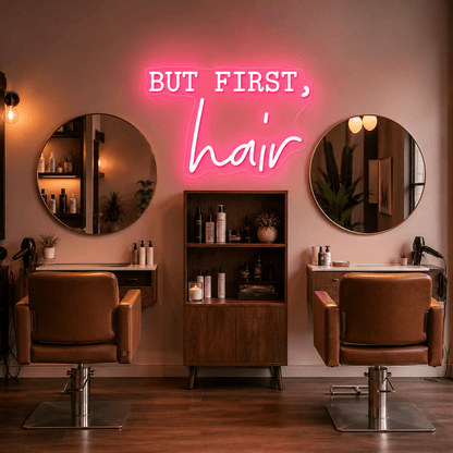 But First Hair LED Neon Sign - Shineneon