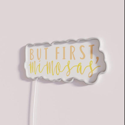 But First Mimosas Rgb Led Neon Sign - Shineneon