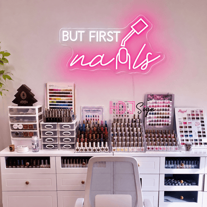 But First Nails LED Neon Sign - Shineneon