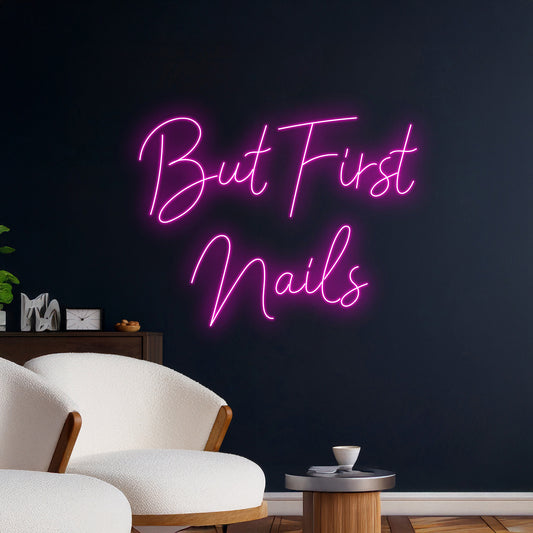 But First Nails Neon Sign