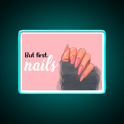 But First Nails On The Pink Background Nail Salon Led Neon Sign Rgb Color - Shineneon