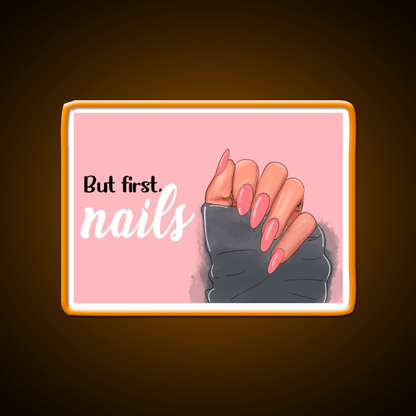 But First Nails On The Pink Background Nail Salon Led Neon Sign Rgb Color - Shineneon