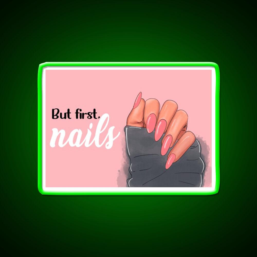 But First Nails On The Pink Background Nail Salon Led Neon Sign Rgb Color - Shineneon