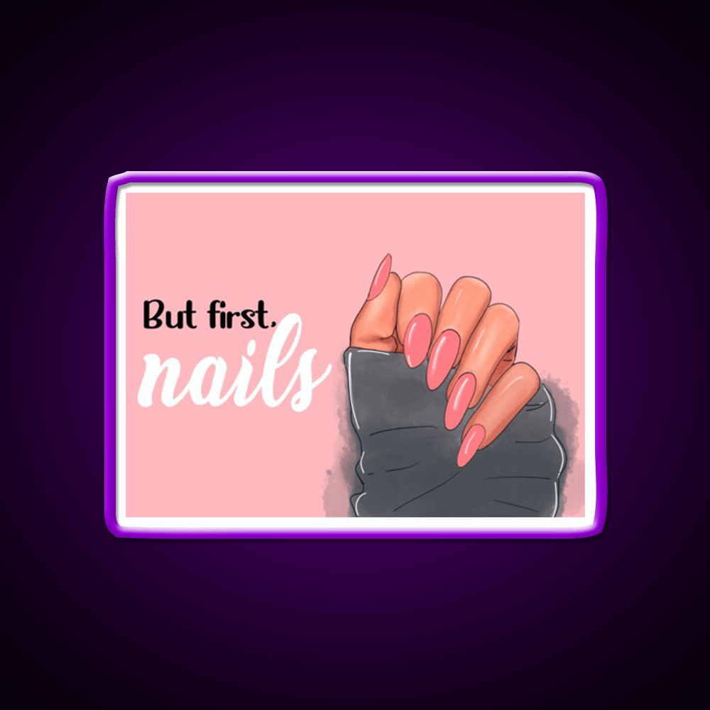 But First Nails On The Pink Background Nail Salon Led Neon Sign Rgb Color - Shineneon