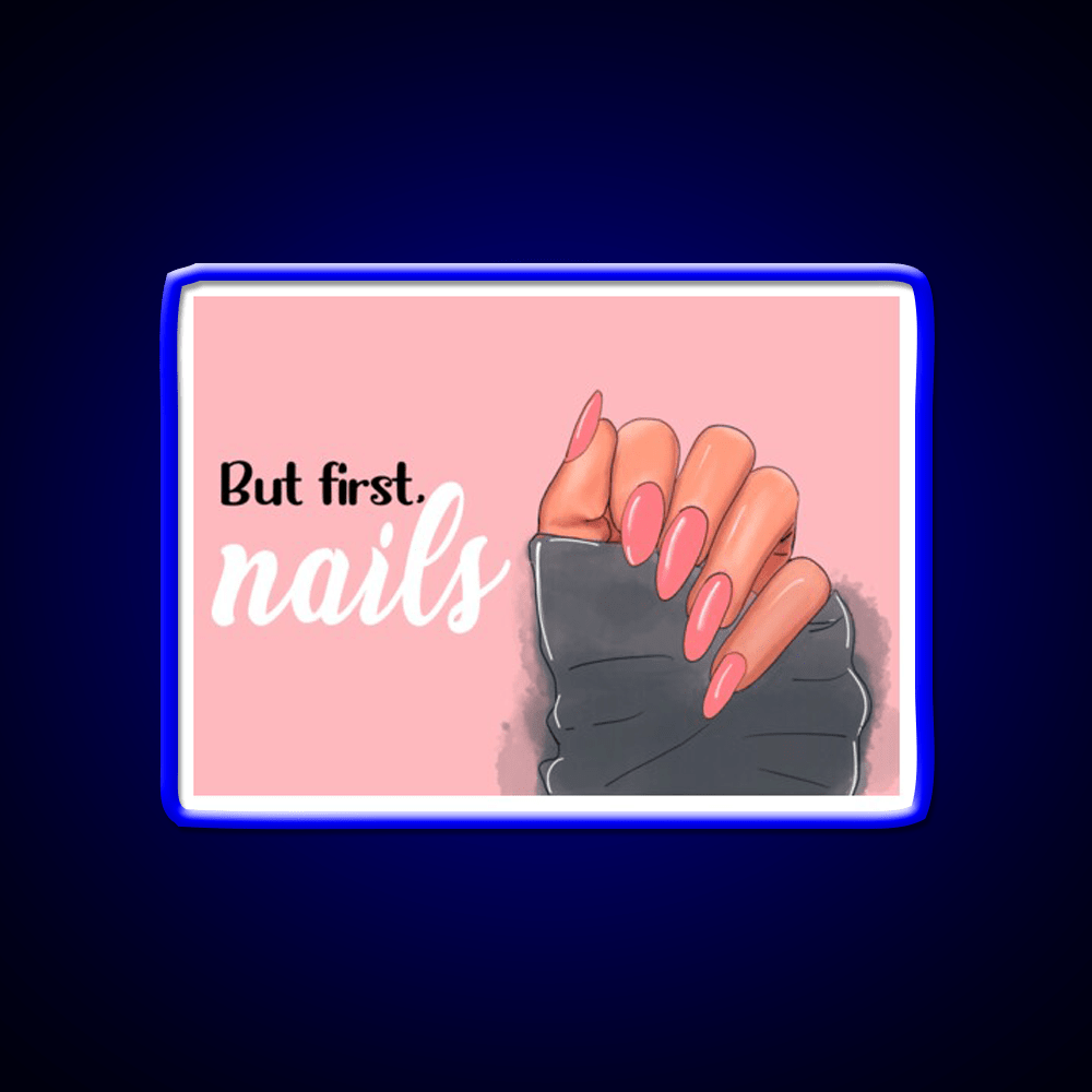 But First Nails On The Pink Background Nail Salon Led Neon Sign Rgb Color - Shineneon