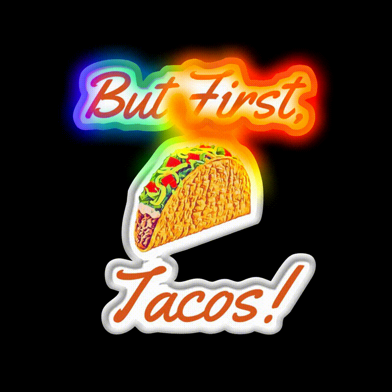 But First Tacos Burnt Red Taco Led Neon Sign Mexican Food Sign Rgb Color - LED neon sign close-up detail