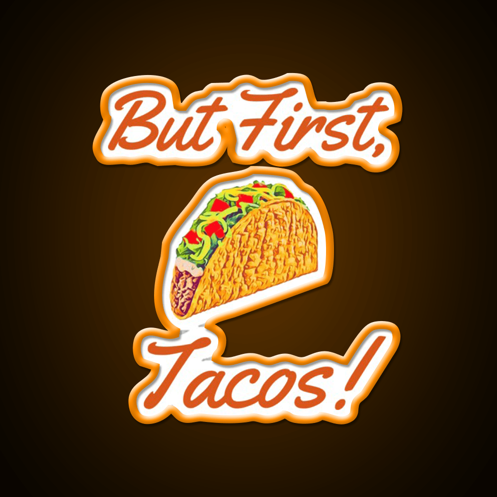 But First Tacos Burnt Red Taco Led Neon Sign Mexican Food Sign Rgb Color - Shineneon