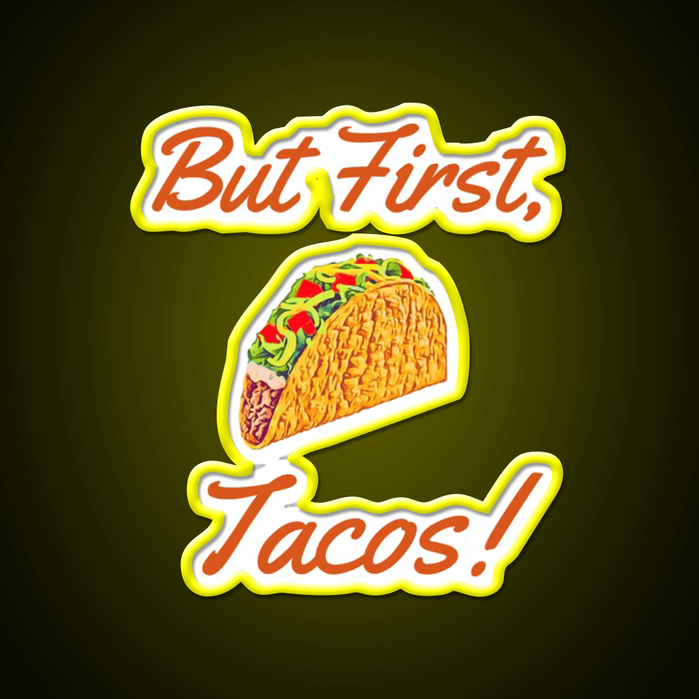 But First Tacos Burnt Red Taco Led Neon Sign Mexican Food Sign Rgb Color - Shineneon