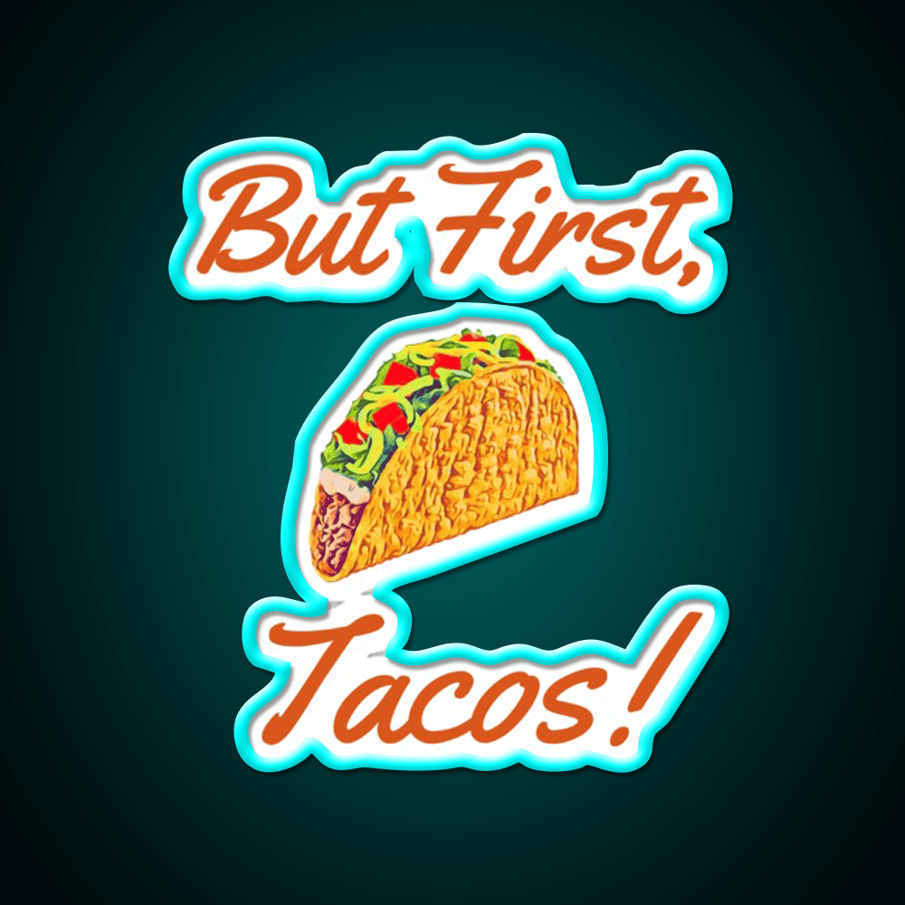 But First Tacos Burnt Red Taco Led Neon Sign Mexican Food Sign Rgb Color - Shineneon