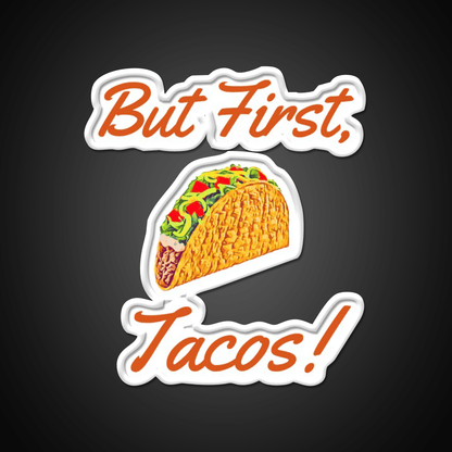 But First Tacos Burnt Red Taco Led Neon Sign Mexican Food Sign Rgb Color - Shineneon