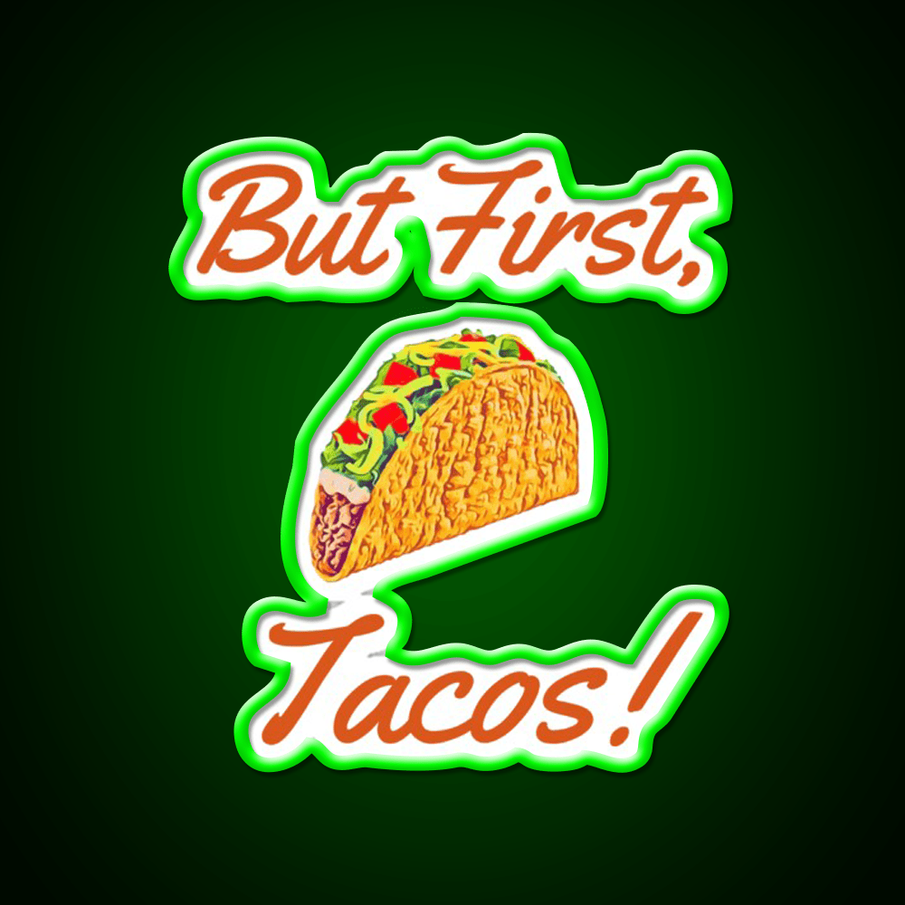 But First Tacos Burnt Red Taco Led Neon Sign Mexican Food Sign Rgb Color - Shineneon