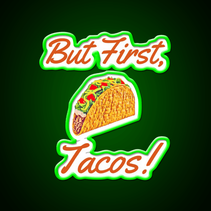 But First Tacos Burnt Red Taco Led Neon Sign Mexican Food Sign Rgb Color - Shineneon