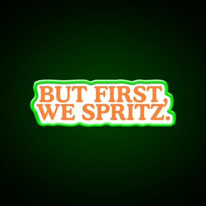 But First We Spritz Cocktail Bar Decor Led Neon Sign Rgb Color - LED neon sign view 8