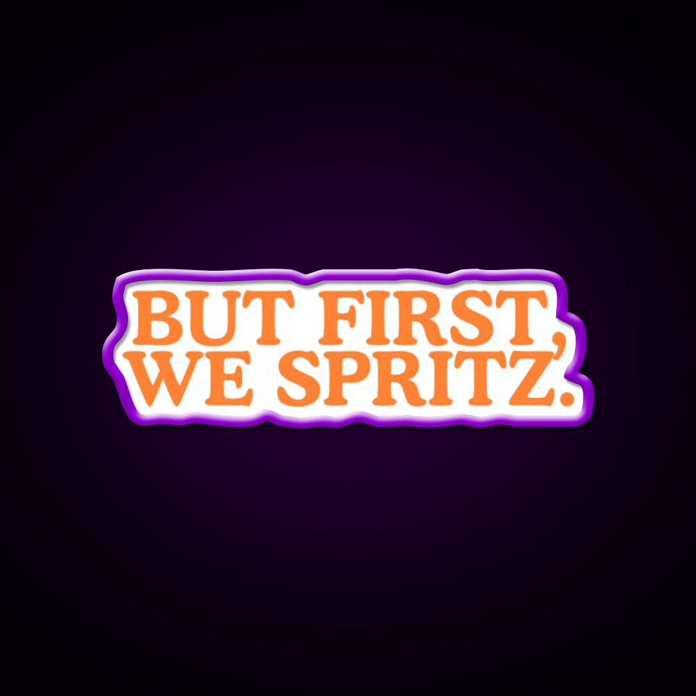 But First We Spritz Cocktail Bar Decor Led Neon Sign Rgb Color - Shineneon