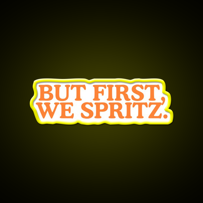 But First We Spritz Cocktail Bar Decor Led Neon Sign Rgb Color - LED neon sign view 7