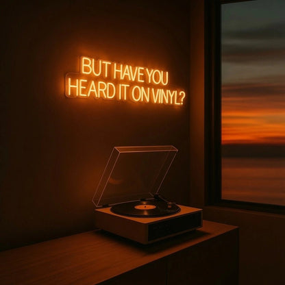 But Have You Heard It LED Neon Sign Wall Neon Sign - Shineneon