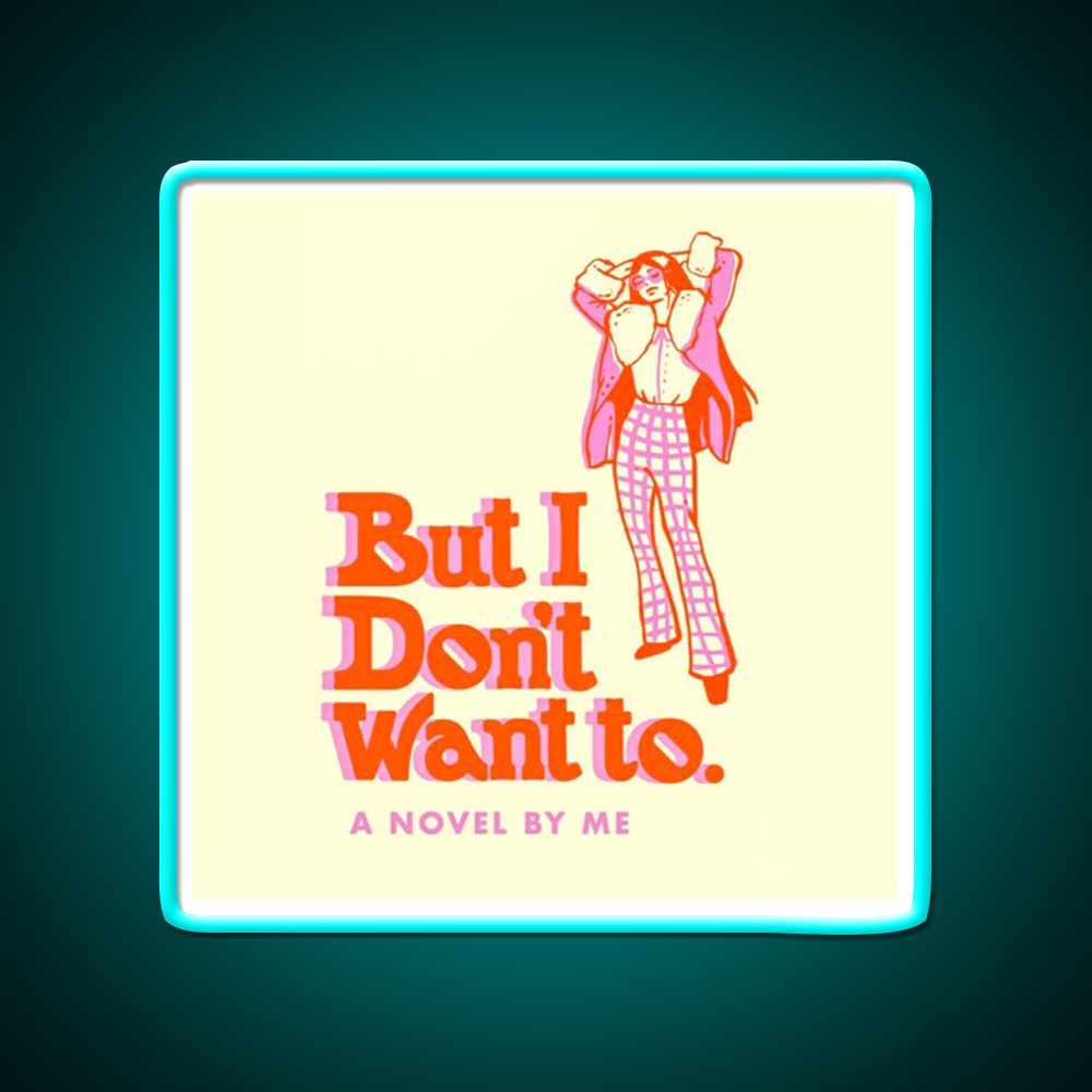 But I Dont Want To Cafe Led Neon Sign Espresso Bar Art Rgb Color