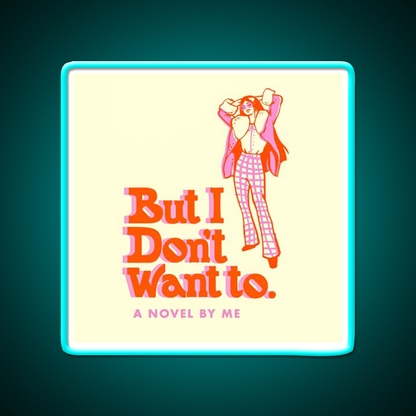 But I Dont Want To Cafe Led Neon Sign Espresso Bar Art Rgb Color