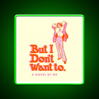 But I Dont Want To Cafe Led Neon Sign Espresso Bar Art Rgb Color