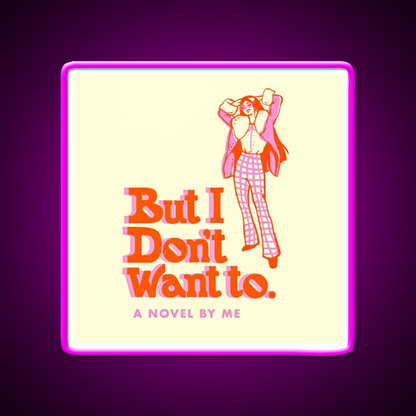 But I Dont Want To Cafe Led Neon Sign Espresso Bar Art Rgb Color