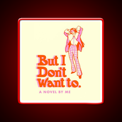 But I Dont Want To Cafe Led Neon Sign Espresso Bar Art Rgb Color