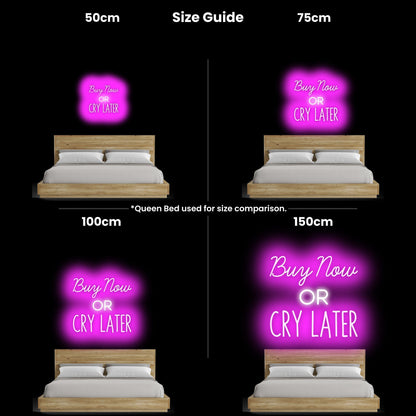 Buy Now Or Cry Later Led Neon Sign | Shineneon