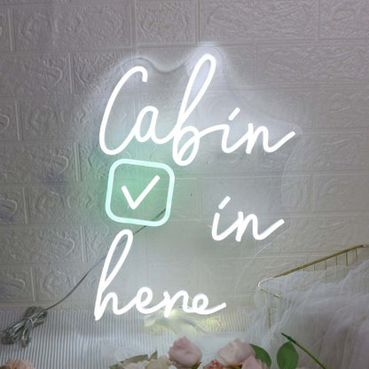 Cabin In Here Custom Led Neon Sign | Shineneon