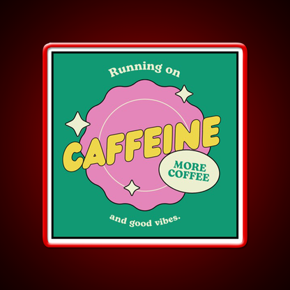 Caffeine And Good Vibes Cafe Led Neon Sign Espresso Bar Art Rgb Color