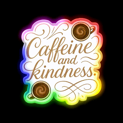 Caffeine And Kindness Positive Cafe Led Neon Sign Espresso Bar Art Rgb Color