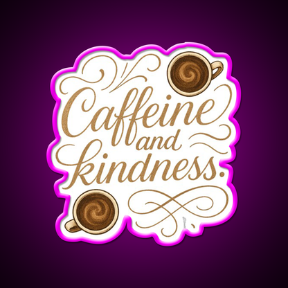Caffeine And Kindness Positive Cafe Led Neon Sign Espresso Bar Art Rgb Color
