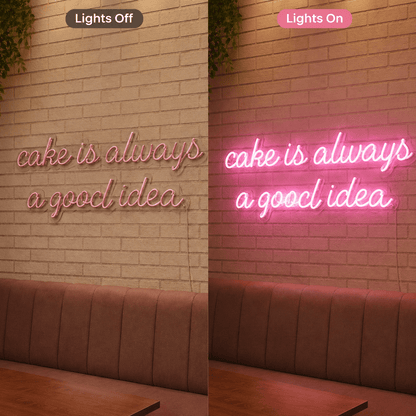 Cake Is Always A Good Idea LED Neon Sign - Shineneon