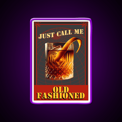Call Me Old Fashion All You Want Whiskey Drink Bar Led Neon Sign Rgb Color - Shineneon